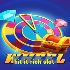 hit it rich slot